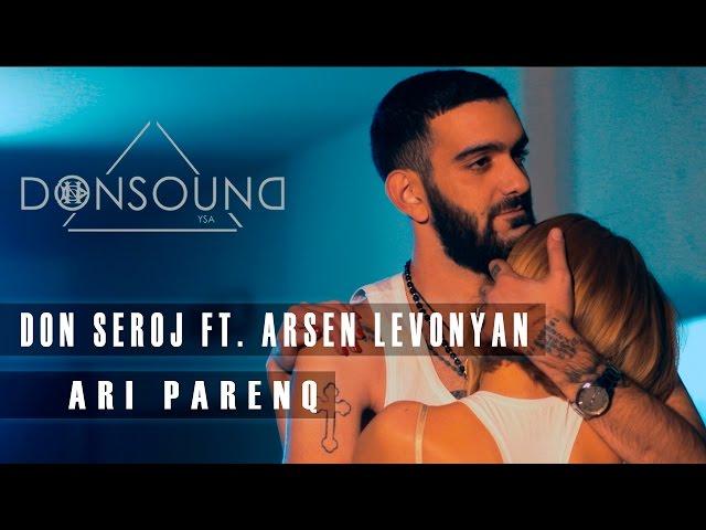 Don Seroj & Arsen Levonyan - Ari Parenq