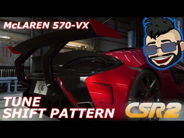 CSR2- Mclaren 570-VX MAX tune + Shift pattern