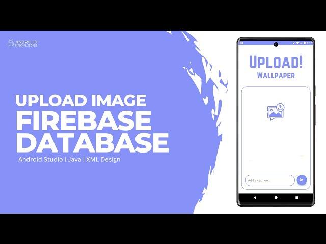 Upload Image in Firebase Database in Android Studio using Java | Part 1