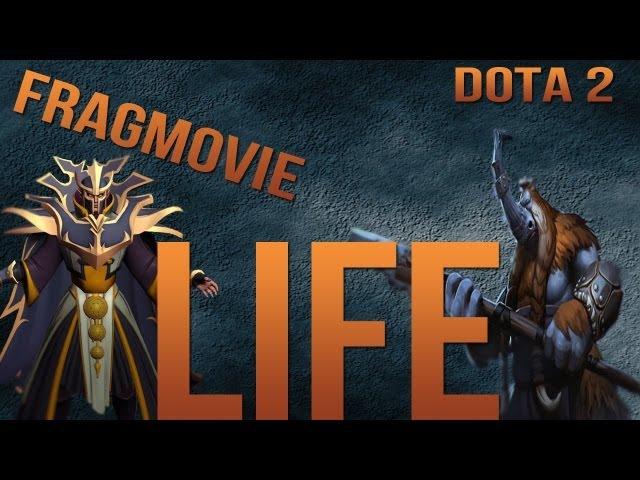 Dota 2 - Life | HD