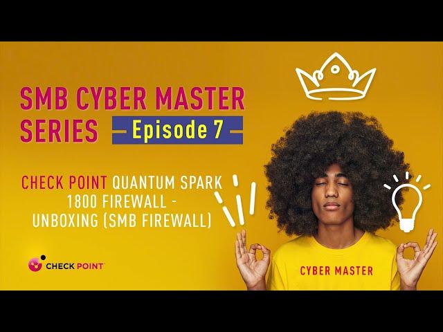 Episode 7: Check Point Quantum Spark 1800 Firewall - Unboxing (SMB Firewall)