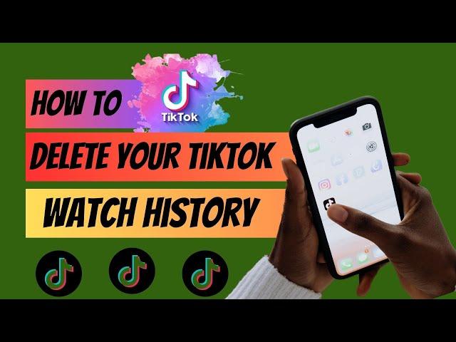 How To Clear Your Watch History On Tiktok Easily In Seconds