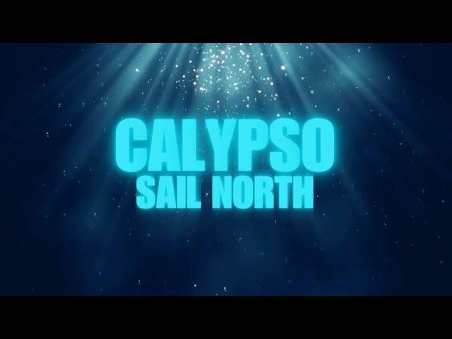 ”Calypso” Lyric Video | Sail North