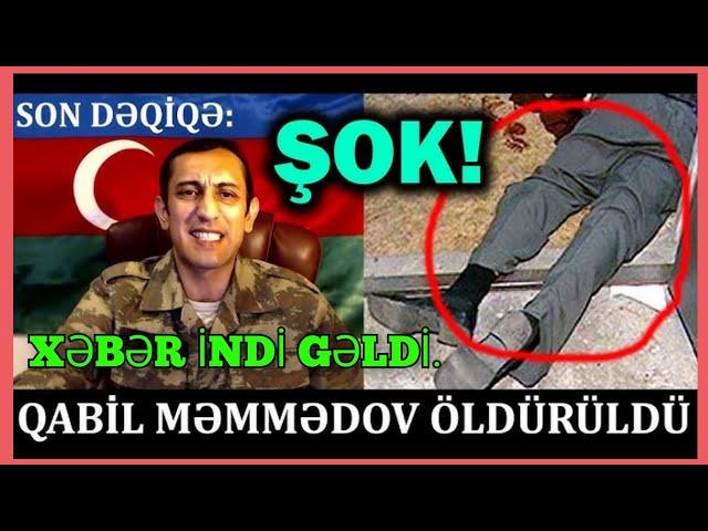 Xəbər incilərdə gəldi QABİL.MƏMMƏDOV ÖLDÜRÜLDÜ son dəqiqə xəbərlər