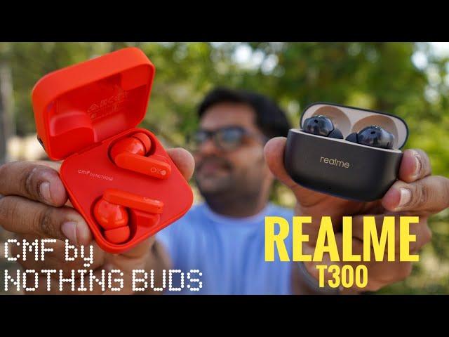 CMF by Nothing Buds VS realme Buds T300 Earbuds  Detailed Comparison 