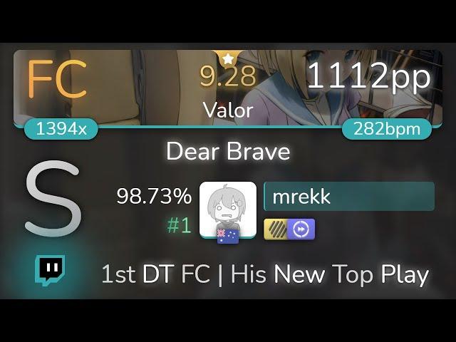 [9.28⭐Live] mrekk | Kano - Dear Brave [Valor] 1st +HDDT FC 98.73% {#1 1112pp FC} - osu!