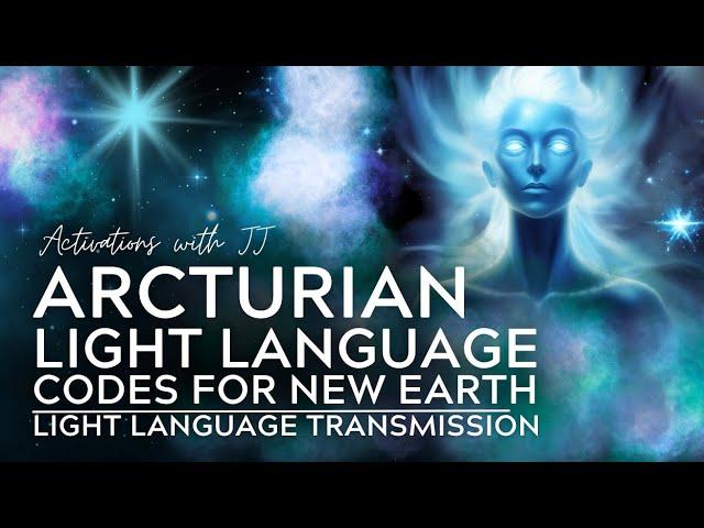 Arcturian Light Language Codes for New Earth Upgrades **LISTEN WITH HEADPHONES!!!**