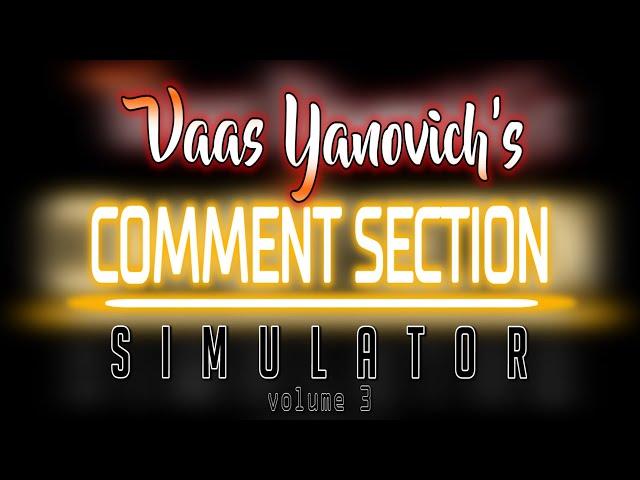 Vaas Yanovich Comment Section Simulator Vol 3