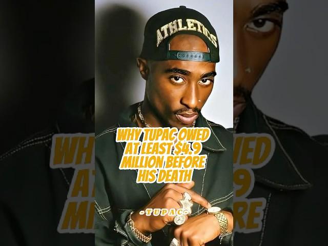 Do you know why Tupac owed at least $4.9 million before his death？#celebrity #tupac #2pac