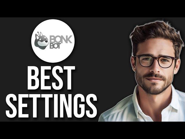 Bonk Bot Best Settings | Bonk Bot Setup Tutorial (2024)