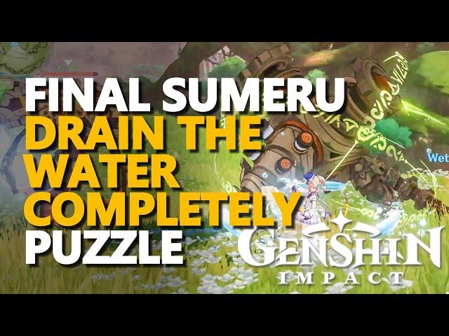 Final Sumeru Drain the water completely Puzzle Genshin Impact