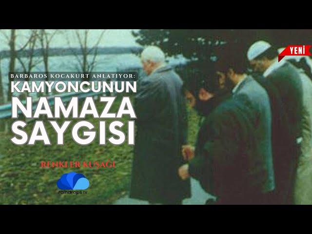 KAMYONCUNUN NAMAZA SAYGISI VE…  - RENKLER KUŞAĞI - BARBAROS KOCAKURT - 28.BÖLÜM