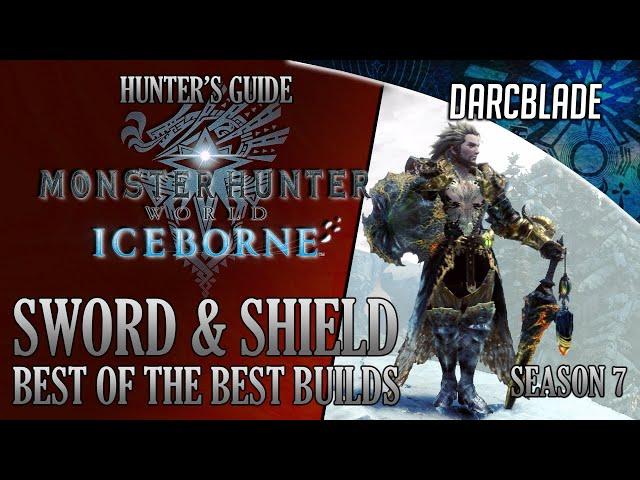 Best of the Best Sword & Shield Builds : MHW Iceborne Amazing Builds : Series 7
