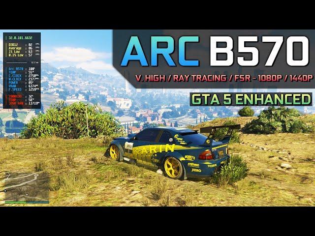 GTA 5 Enhanced - Arc B570 | Ray Tracing & DX12 Support - 1080P / 1440P