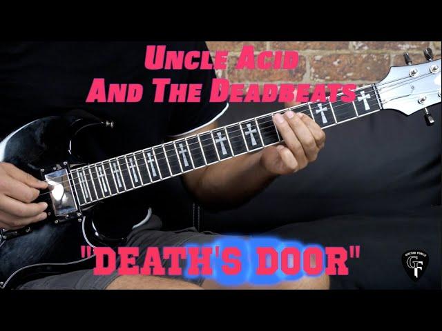 Uncle Acid and The Deadbeats - "Death's Door" - Stoner Rock Guitar Cover