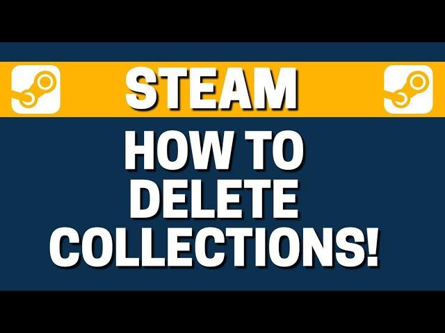 How To Delete Collections In Steam