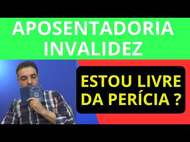 Aposentadoria Por Invalidez I Quando Estarei Livre da Perícia Pente Fino?