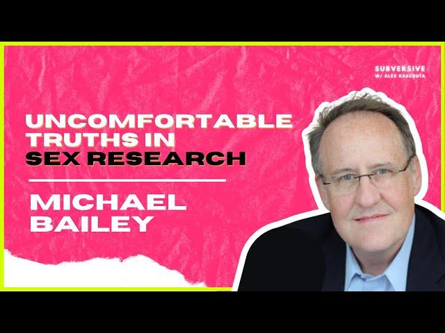 Michael Bailey - Uncomfortable Truths in Sex Research