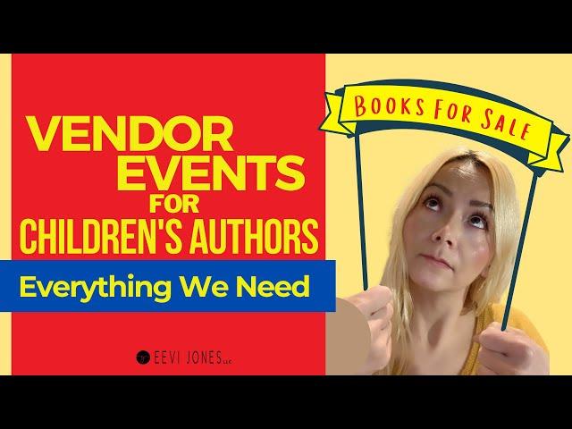 VENDOR EVENTS for Childrens Authors - EVERYTHING We Need To Know | Eevi Jones