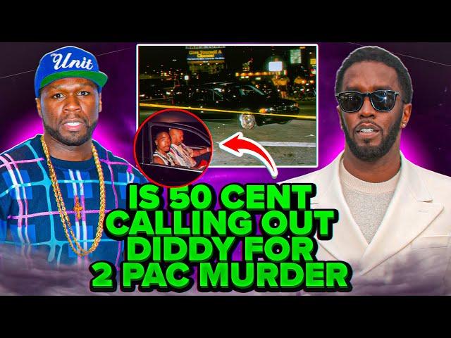 Is 50 Cent calling Diddy Out For 2 Pac Murder