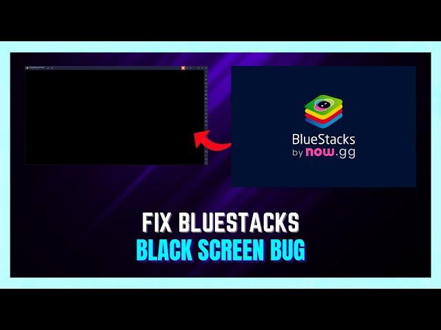 How To Fix BlueStacks 5 Black Screen Problem | BlueStacks Black Screen Bug FIXED - (UPDATED)