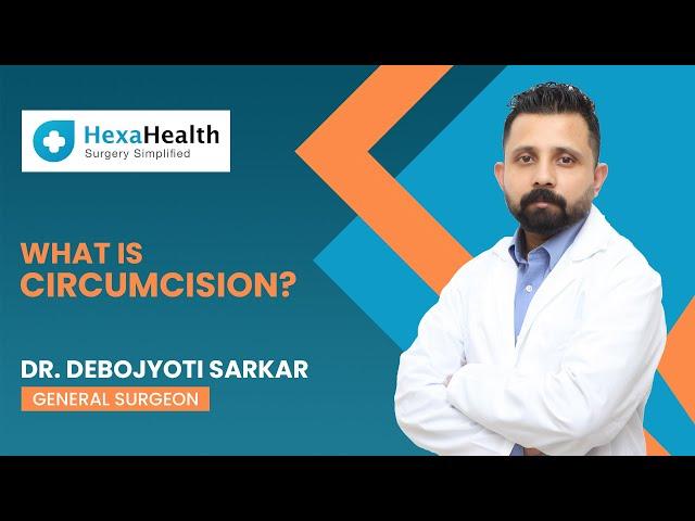 What is  Circumcision? || HexaHealth Expert