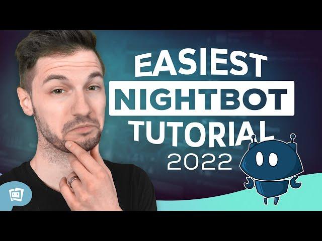 Setup NIGHTBOT In Less Than 10 Minutes - 2022 Tutorial