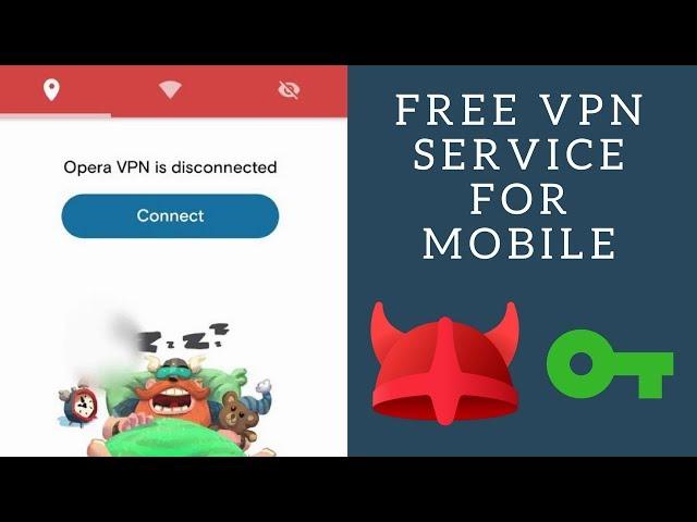 Best Free VPN Service by Opera for Mobile