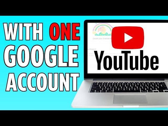 How to Make Multiple YouTube Channels with One Google Account (2024)