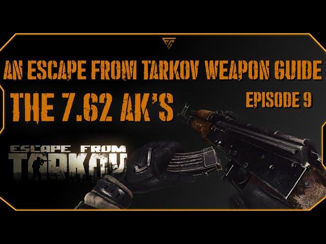 Escape From Tarkov Beginner Weapon Guide: The 7.62 AK's