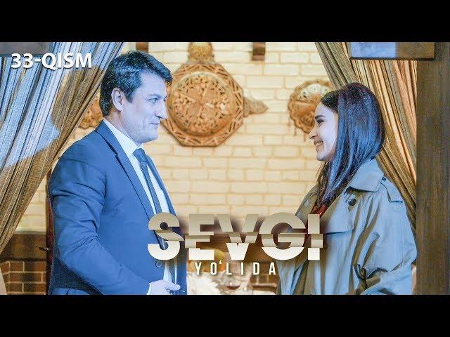 Sevgi yo'lida (o'zbek serial) | Севги йўлида (узбек сериал) 33-qism