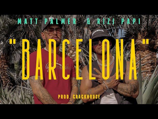 Matt Palmer, Rizi Papi - Barcelona (prod. CrackHouse)