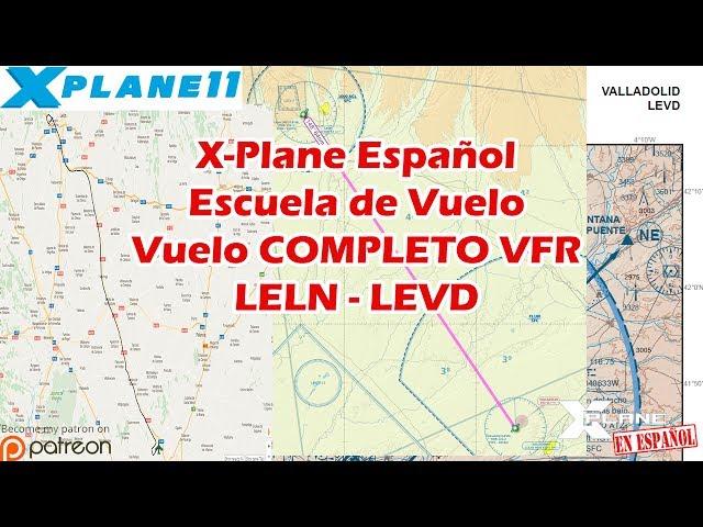 X-Plane Español | Escuela de Vuelo | Vuelo COMPLETO VFR LELN-LEVD