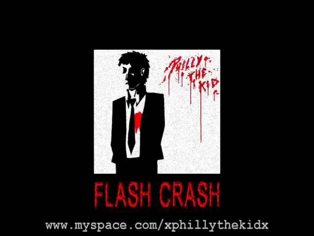 Philly The Kid - Flash Crash