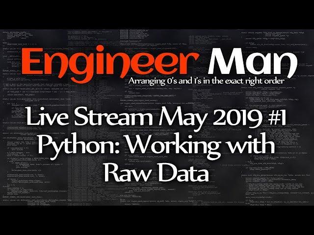 Python: Working with Raw Data - Engineer Man Live