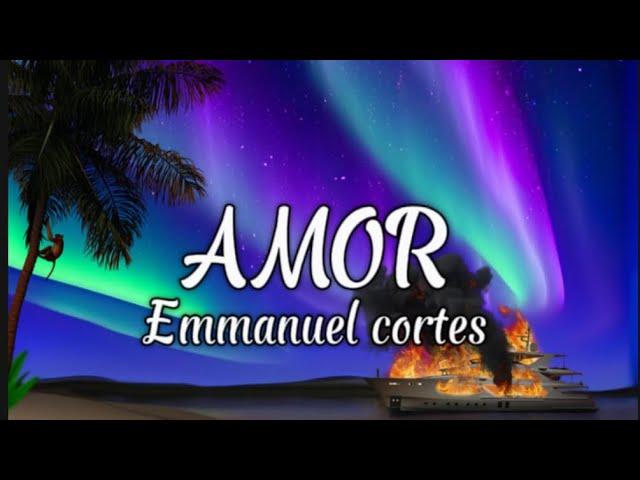 Emmanuell Cortess-Amor(letra/lyrics)