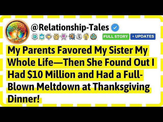 My Parents Favored My Sister My Whole Life—Then She Found Out I Had $10 Million and Had a Full-Blown