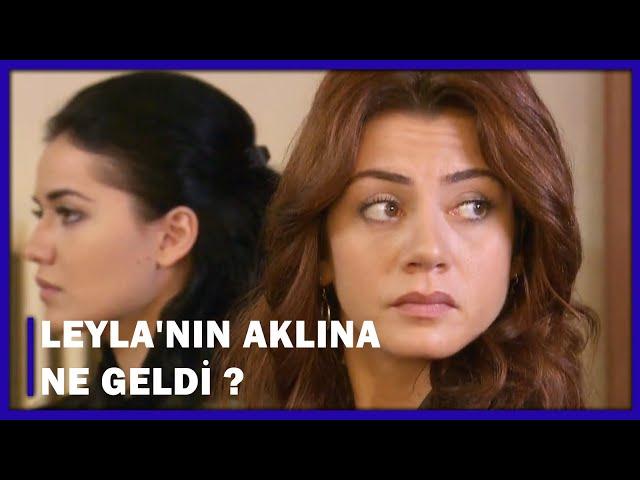 Leyla'nın Aklına Ne Geldi? - Yaprak Dökümü 90.Bölüm