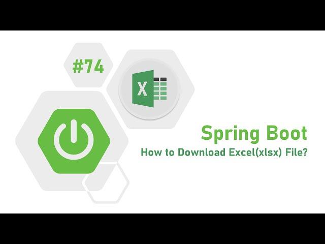 74 - Spring Boot : How to download Microsoft Excel file using Spring Boot Rest API? | IOUtils