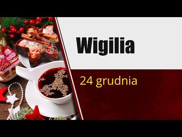 Wigilia (Wieczór Wigilijny) - 24 grudnia.