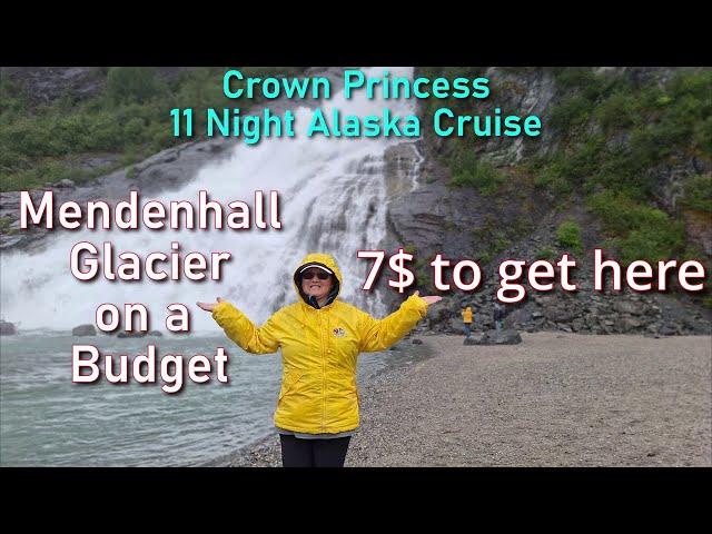 Alaska Cruise Crown Princess | Juneau on a Budget | Mendenhall Glacier Public Bus | Nugget Falls