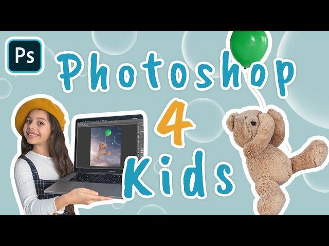 PHOTOSHOP FOR KIDS | Creating a Whimsical Balloon Flight