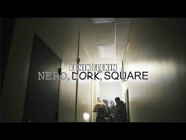 Fenix Flexin - NDS (Nerd, Dork, Square) [Official Music Video]