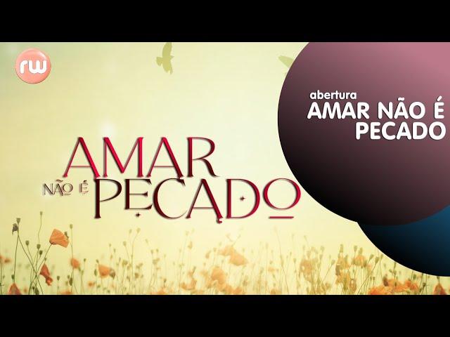 Amar não é Pecado: Veja a abertura da web novela