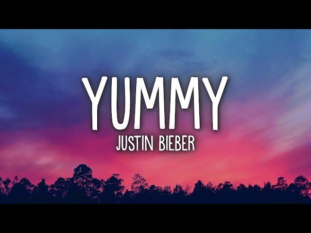 Justin Bieber - Yummy (Lyrics)