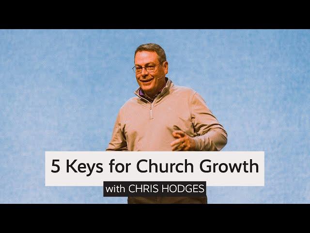 Chris Hodges: 5 Keys to Church Growth