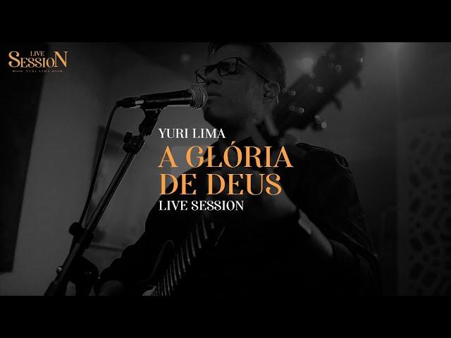 Yuri Lima- A glória de Deus | Live Session Cuiabá