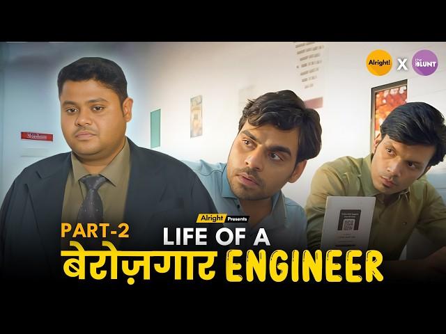 Life Of A Berozgaar Engineer | Part-2 | Short Video Web Series | Alright X Blunt | #satishray