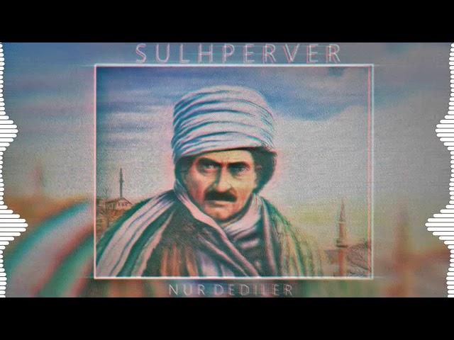 Sulhperver - Nur Dediler (2018)