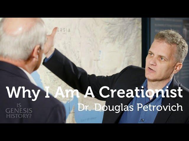 Why I am a Creationist - Dr. Douglas Petrovich, Archeologist